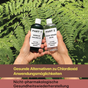 Gesunde Alternativen zu Chlordioxid –  Anwendungsmöglichkeiten  Paperback